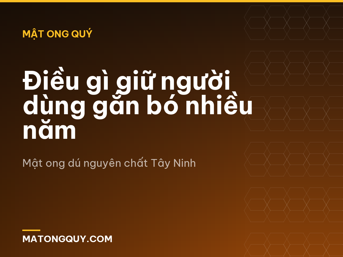 Điều gì giữ người dùng gắn bó nhiều năm