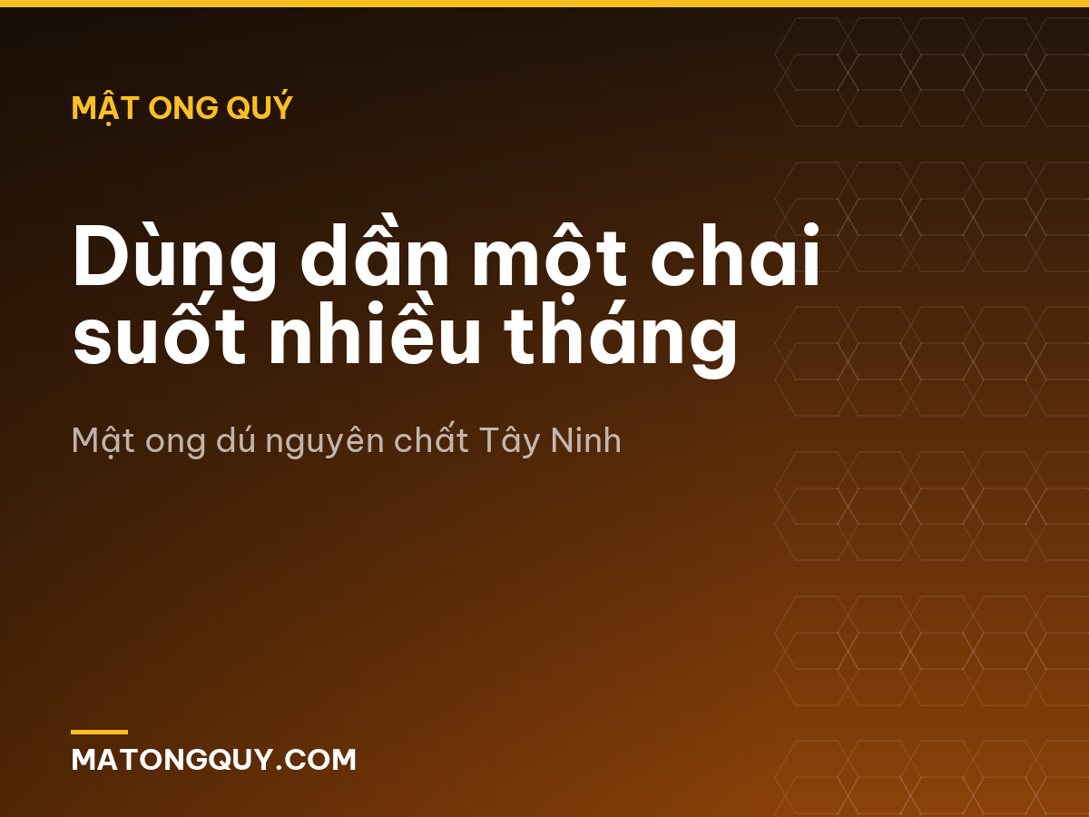Dùng dần một chai suốt nhiều tháng