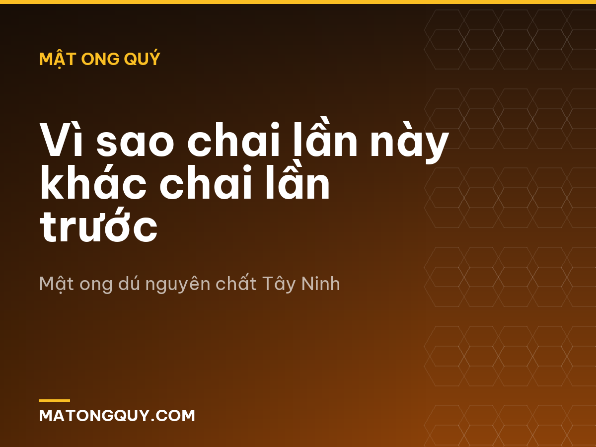 Vì sao chai lần này khác chai lần trước