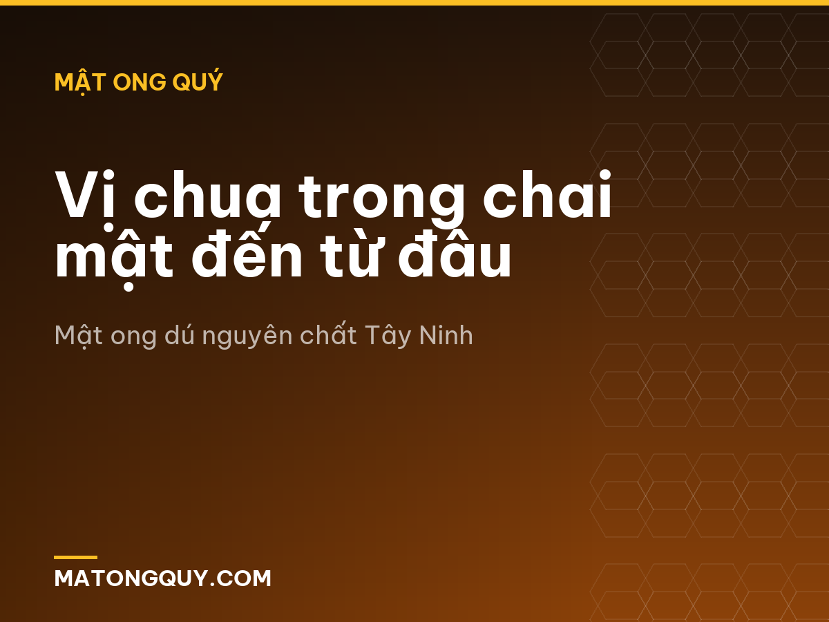 Vị chua trong chai mật đến từ đâu