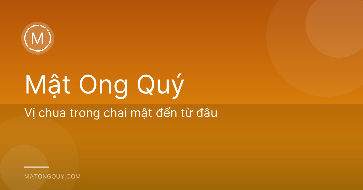Vị chua trong chai mật đến từ đâu